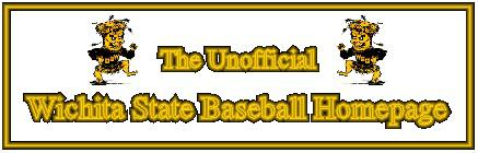 The Unofficial Wichita State Baseball Homepage